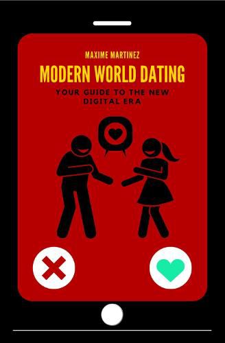 Cover image for Modern World Dating: Your Guide to the New Digital Era