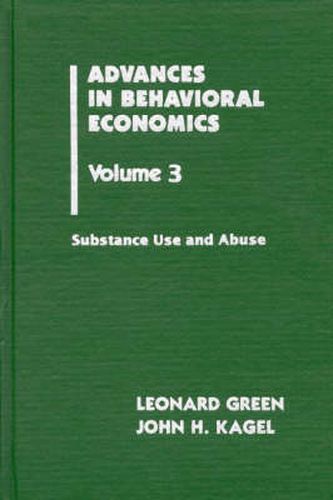 Cover image for Advances in Behavioral Economics, Volume 3: Substance Use and Abuse