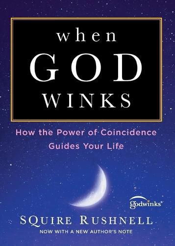 Cover image for When God Winks: How the Power of Coincidence Guides Your Life