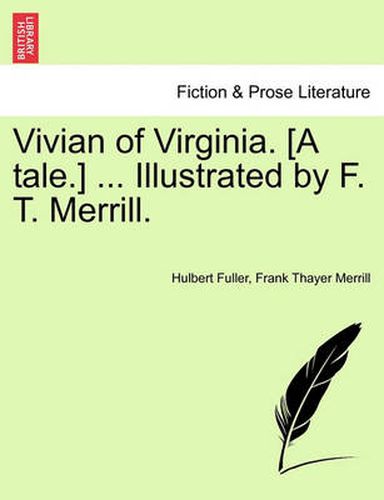 Cover image for Vivian of Virginia. [A Tale.] ... Illustrated by F. T. Merrill.