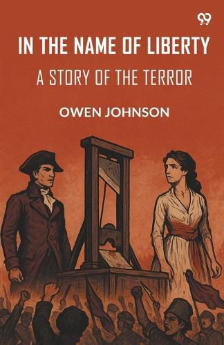 Cover image for In The Name Of LibertyA Story Of The Terror (Edition1)
