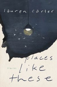 Cover image for Places Like These: Stories