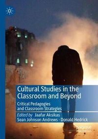 Cover image for Cultural Studies in the Classroom and Beyond: Critical Pedagogies and Classroom Strategies