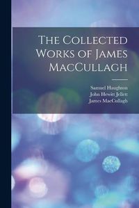 Cover image for The Collected Works of James MacCullagh