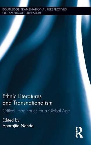 Cover image for Ethnic Literatures and Transnationalism: Critical Imaginaries for a Global Age