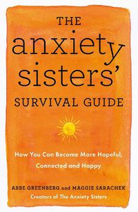 Cover image for The Anxiety Sisters' Survival Guide