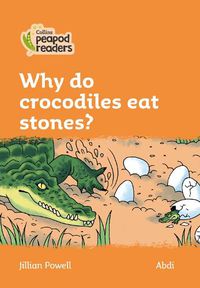 Cover image for Level 4 - Why do crocodiles eat stones?