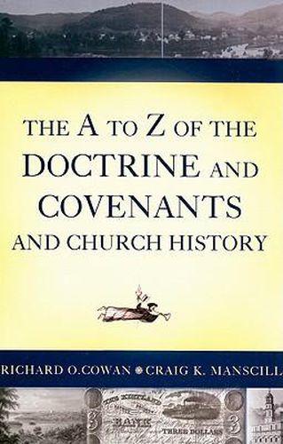 Cover image for The A to Z of the Doctrine and Covenants and Church History