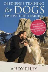 Cover image for Obedience Training for Dogs: Positive Dog Training