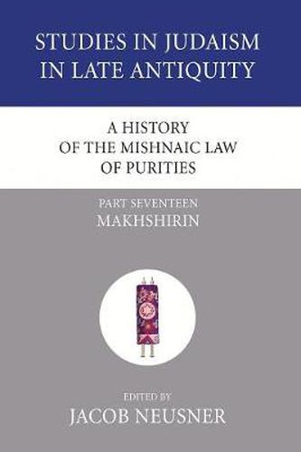 Cover image for A History of the Mishnaic Law of Purities, Part 17: Makhshirin
