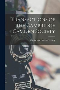 Cover image for Transactions of the Cambridge Camden Society