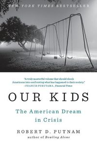 Cover image for Our Kids: The American Dream in Crisis