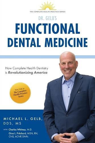 Cover image for Functional Dental Medicine: How Complete Health Dentistry is Revolutionizing America