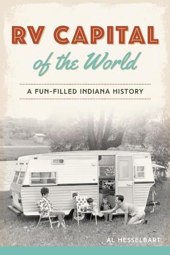 Cover image for Rv Capital of the World: A Fun-Filled Indiana History