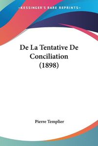 Cover image for de La Tentative de Conciliation (1898)