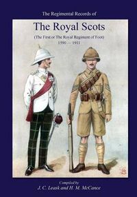 Cover image for Regimental Records of the Royal Scotsthe First or Royal Regiment of Foot 1590-1911