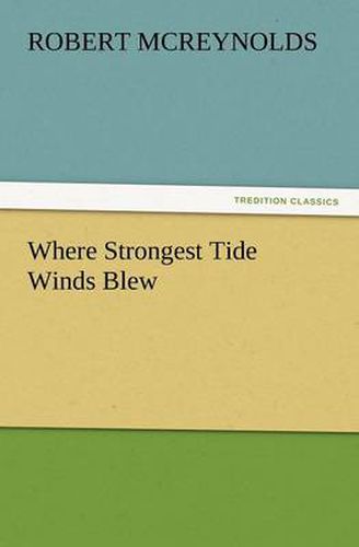 Cover image for Where Strongest Tide Winds Blew