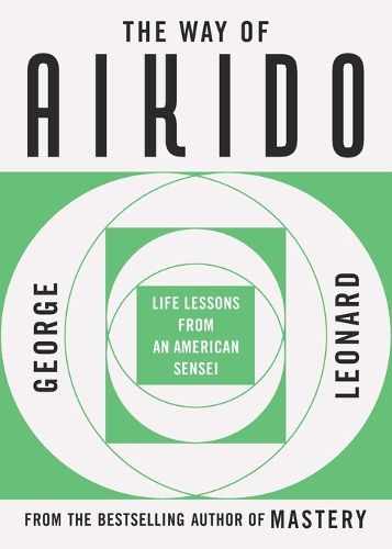 Cover image for The Way of Aikido: Life Lessons from an American Sensei