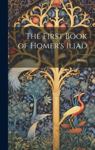 Cover image for The First Book of Homer's Iliad