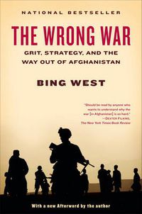 Cover image for The Wrong War: Grit, Strategy, and the Way Out of Afghanistan