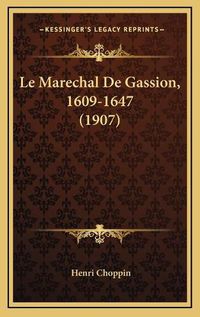 Cover image for Le Marechal de Gassion, 1609-1647 (1907)