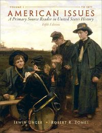 Cover image for American Issues: A Primary Source Reader in United States History, Volume 1