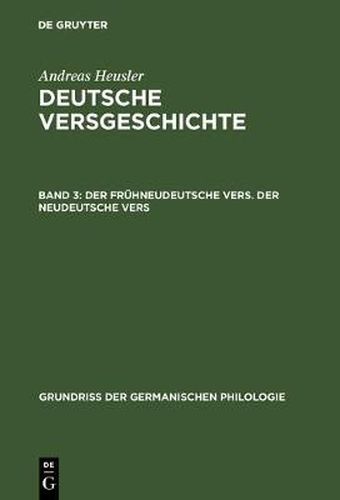 Cover image for Deutsche Versgeschichte, Band 3, Der fruhneudeutsche Vers. Der neudeutsche Vers