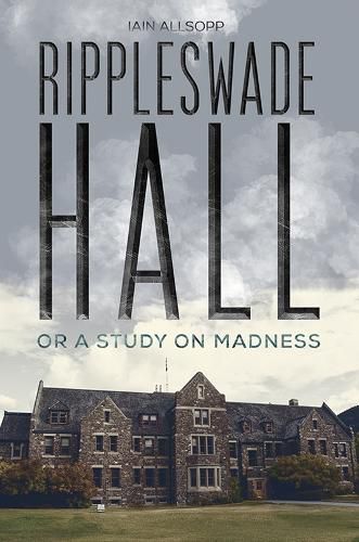 Cover image for Rippleswade Hall: Or a study on madness