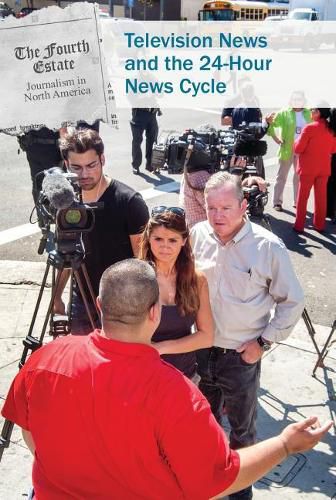 Television News and the 24-Hour News Cycle