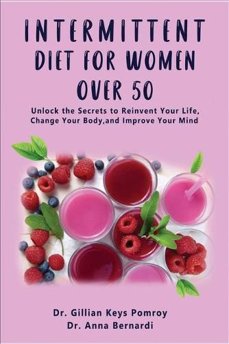 Cover image for Intermittent Diet for Women Over 50: The Complete Guide for Intermittent Fasting Diet & Quick Weight Loss After 50, Easy Book for Senior Beginners, Including Week Diet Plan + Meal Ideas