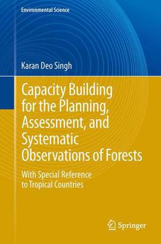 Cover image for Capacity Building for the Planning, Assessment and Systematic Observations of Forests: With Special Reference to Tropical Countries