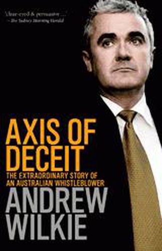 Cover image for Axis Of Deceit: The Extraordinary Story of an Australian Whistleblower