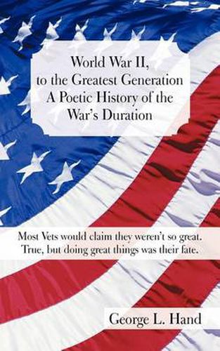 Cover image for World War II, to the Greatest Generation/A Poetic History of the War's Duration