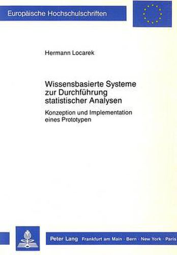 Cover image for Wissensbasierte Systeme Zur Durchfuehrung Statistischer Analysen: Konzeption Und Implementation Eines Prototypen