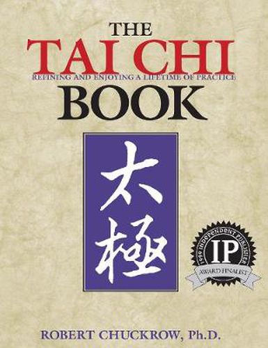 The Tai Chi Book: Refining and Enjoying a Lifetime of Practice