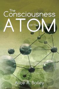 Cover image for The Consciousness Of The Atom: (A Gnostic Audio Selection, includes free access to streaming audio book)