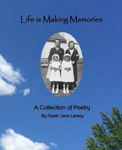 Cover image for Life Is Making Memories: A Collection of Poetry