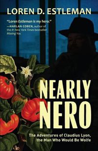 Cover image for Nearly Nero: The Adventures of Claudius Lyon, the Man Who Would Be Wolfe