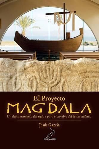 Cover image for El Proyecto Magdala: Un Descubrimiento del Siglo I Para El Hombre del Tercer Milenio