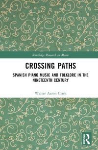 Cover image for Spanish Piano Music and Folklore in the Nineteenth Century