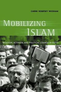 Cover image for Mobilizing Islam: Religion, Activism and Political Change in Egypt