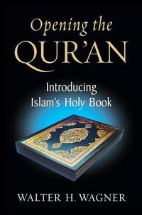 Cover image for Opening the Qur'an: Introducing Islam's Holy Book