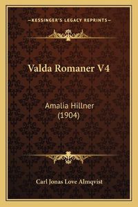 Cover image for Valda Romaner V4 Valda Romaner V4: Amalia Hillner (1904) Amalia Hillner (1904)