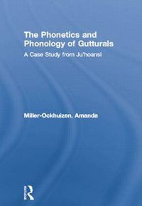 Cover image for The Phonetics and Phonology of Gutturals: A Case Study from Ju|'hoansi