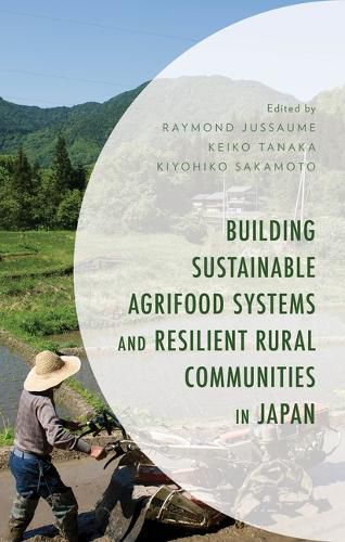 Cover image for Building Sustainable Agrifood Systems and Resilient Rural Communities in Japan