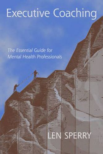 Cover image for Executive Coaching: The Essential Guide for Mental Health Professionals