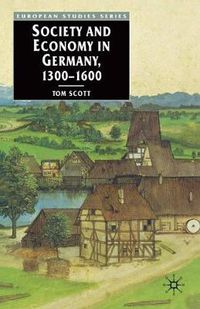 Cover image for Society and Economy in Germany, 1300-1600