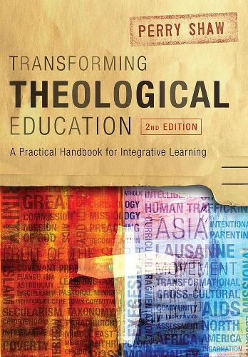 Cover image for Transforming Theological Education, 2nd Edition: A Practical Handbook for Integrated Learning