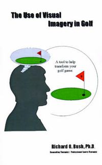 Cover image for The Use of Visual Imagery in Golf