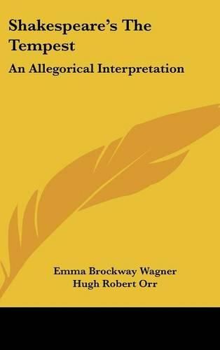 Cover image for Shakespeare's the Tempest: An Allegorical Interpretation